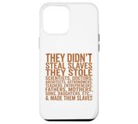 Custodia per iPhone 12 Pro Max They Didn't Steal Slaves Black History Month Melanin Queen