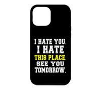 Custodia per iPhone 12 Pro Max Ti odio odio questo posto/Divertente design da lavoratore riluttante