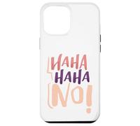 Custodia per iPhone 12 Pro Max Umorismo sarcastico HaHa HaHa No! Sarcasmo