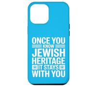 Custodia per iPhone 12 Pro Max Una volta che conosci l'eredità ebraica, rimane con te