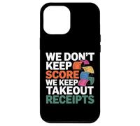 Custodia per iPhone 12 Pro Max WE DON'T KEEP SCORE WE KEEP TAKEOUT RECEIPTS