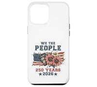 Custodia per iPhone 12 Pro Max We The People 250 Years 2026 Patriotic Floral USA Flag