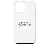 Custodia per iPhone 12 Pro Max When In Doubt, Squeeze the Cheeks Exercise Humor Design