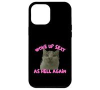 Custodia per iPhone 12 Pro Max Woke Up Sexy As Hell Again Funny Cat Meme Sarcastic