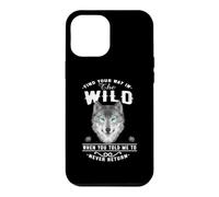 Custodia per iPhone 12 Pro Max Wolf Find Your Way In The Wild Funny Wolves Lovers