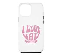 Custodia per iPhone 12 Pro Max Womens I Love Bad Choices Ironic Heart
