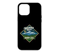 Custodia per iPhone 12 Pro Max Wonder More Worry Less Montaña Aventura Naturaleza Senderism