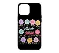 Custodia per iPhone 12 Pro Max Words Matter Speak Gentilezza Grafica floreale positiva
