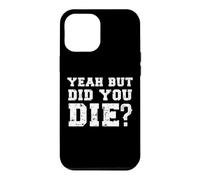 Custodia per iPhone 12 Pro Max Yeah But Did You Die? Divertente Personal Trainer Running Dicendo