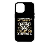 Custodia per iPhone 12 Pro Max Yes I Do Have A Retirement Plan I Play On Hunting Hunter