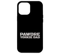 Custodia per iPhone 12 Pro Max Yorkie Dad Dog Father Yorkshire Terrier Lover