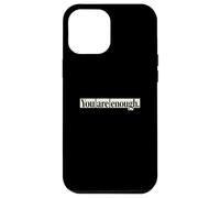 Custodia per iPhone 12 Pro Max You Are Enough Inspirational Self Worth Love Yourself Citazione
