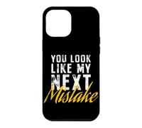 Custodia per iPhone 12 Pro Max You Look Like My Next Mistake Flirt Pickup Hookup Line Party