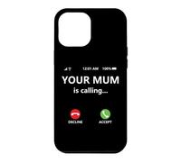 Custodia per iPhone 12 Pro Max Your Mum is Calling Mom Joke for Kids Boys Girl Dad Call Mom