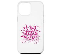Custodia per iPhone 12 Pro Max You're My Crush - Divertente San Valentine per donne, uomini