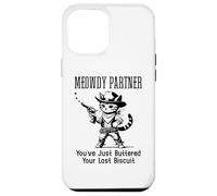 Custodia per iPhone 12 Pro Max You've Just Buttered Your Last Biscuit Cat Meowdy Partner
