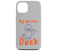 Custodia per iPhone 13 Ay Up Me Duck pronuncia l'accento dello Yorkshire