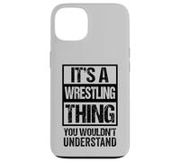 Custodia per iPhone 13 Black: A Wrestling Thing You Wouldn't Understand Fan/Fighter