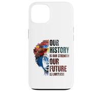 Custodia per iPhone 13 BLACK HISTORY MONTH Our History Is Our Strength