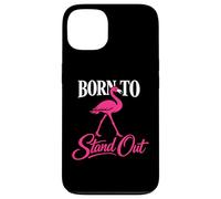 Custodia per iPhone 13 Born To Stand Out fenicottero rosa frase grafica
