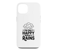 Custodia per iPhone 13 Citazione I'm Only Happy When It Rains