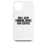 Custodia per iPhone 13 Consulente finanziario, Divertente dare consigli finanziari per il caffè