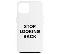 Custodia per iPhone 13 Cover "Stop Looking Back" - IPhone 17/17 Pro/ 17 Pro Max