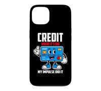 Custodia per iPhone 13 CREDIT WHERE IT S DUE MY IMPULSE DID IT