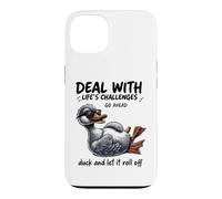 Custodia per iPhone 13 Deal With Challenges Duck Roll Off Citazione divertente