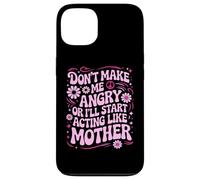 Custodia per iPhone 13 Design divertente con scritta "Don't Make Me Angry Or I'll Act Like My Mother"