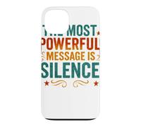 Custodia per iPhone 13 Detto motivazionale, il messaggio più potente è il silenzio