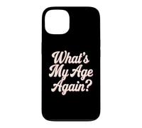 Custodia per iPhone 13 Divertente Happy Hour Sarcasmo Testo Design Di Qual è La Mia Età Di Nuovo