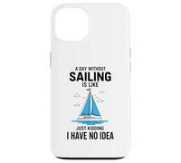 Custodia per iPhone 13 Divertente marinaio Un giorno senza vela è come scherzare