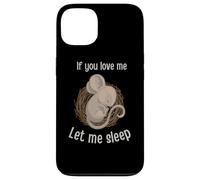 Custodia per iPhone 13 Divertente topolino che dorme con scritta "If You Loving Me Let Me Sleep"