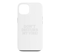 Custodia per iPhone 13 Don`t Disturb My Vibe!