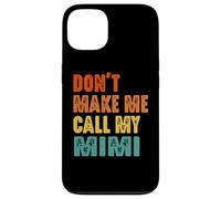 Custodia per iPhone 13 Don't Make Me Call My Mimi Vintage Divertente Nonna