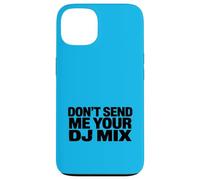 Custodia per iPhone 13 Don't Send Me Your DJ Mix Techno Producer Vinyl Club Meme