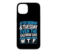 Custodia per iPhone 13 Dopo lunedì martedì anche il calendario dice WTF divertente