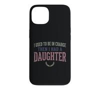 Custodia per iPhone 13 Ero il responsabile poi ho avuto una figlia Funny Tee 2