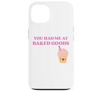 Custodia per iPhone 13 Fun You Had Me at Baked Goods Cupcake Dessert