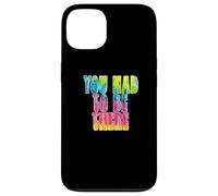 Custodia per iPhone 13 Fun You Had To Be There Colorful Tie Dye Design