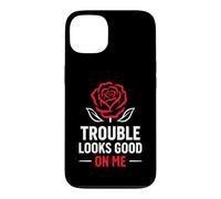 Custodia per iPhone 13 Funny Attitude Humor quote Trouble Looks Good On me