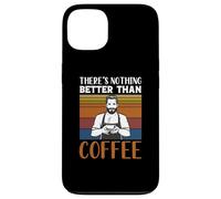 Custodia per iPhone 13 Funny Caffeine Barista There's Nothing Better Than Coffee