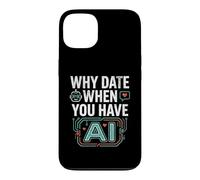Custodia per iPhone 13 Funny Why Date When You Have AI, Humor