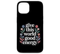 Custodia per iPhone 13 Give This World Good Energy Positivity Impact Influence -