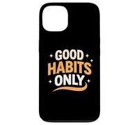 Custodia per iPhone 13 Good Habits Only Daily Discipline Mindset Dichiarazione