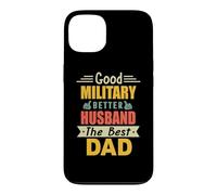 Custodia per iPhone 13 Good Military Better Husband The Best Dad For Fathers Day