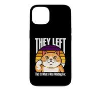 Custodia per iPhone 13 Hanno lasciato questo è quello che stavo aspettando Cat