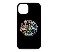 Custodia per iPhone 13 Have The Day You Deserve - Divertente scheletro da donna carino
