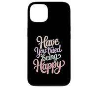 Custodia per iPhone 13 Have You Tried Being Happy Vibrazioni di spinta positive -